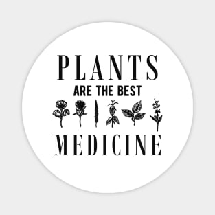 Natural Medicine - Plants are the best medicine Magnet